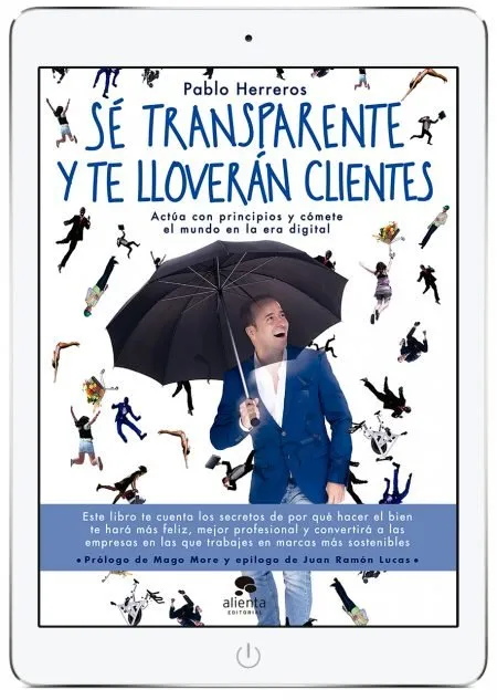 Portada ebook Sé transparente y te lloverán clientes, libro de Pablo Herreros (Alienta, 2018)