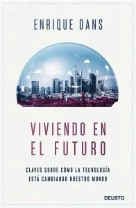 Comprar libro de Enrique Dans, Viviendo en el futuro